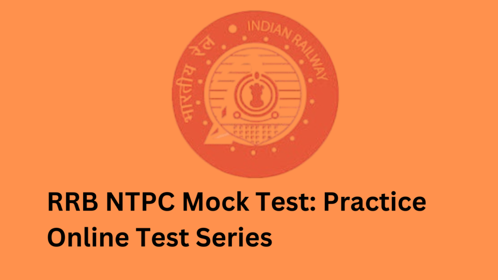 How To Use Rrb Ntpc Mock Test To Enhance Your Problem Solving Skills