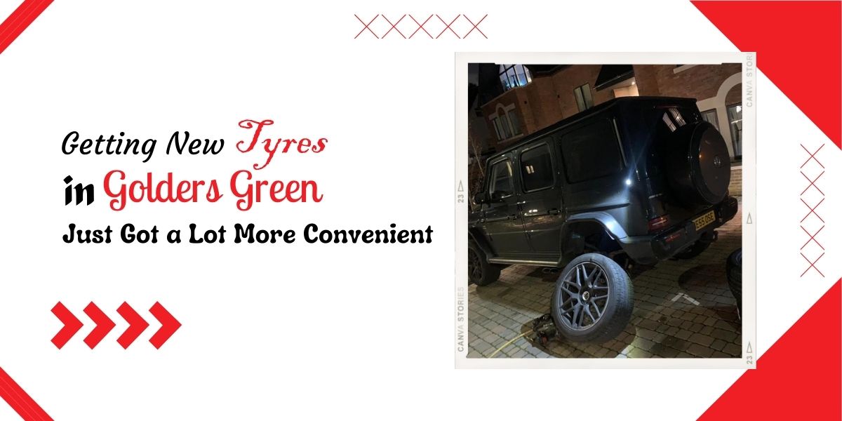 Getting-New-Tyres-in-Golders-Green-Just-Got-a-Lot-More-Convenient