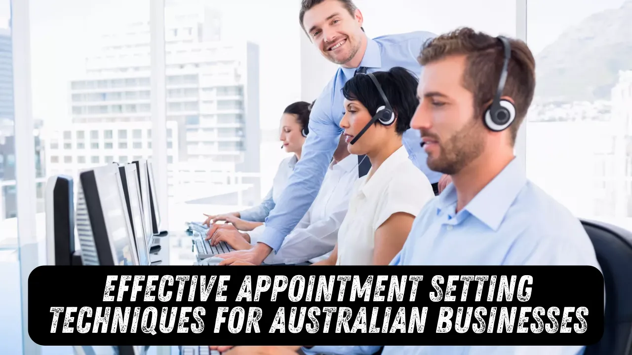 Effective Appointment Setting Techniques for Australian Businesses