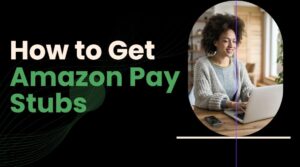 How to Get Amazon Pay Stubs