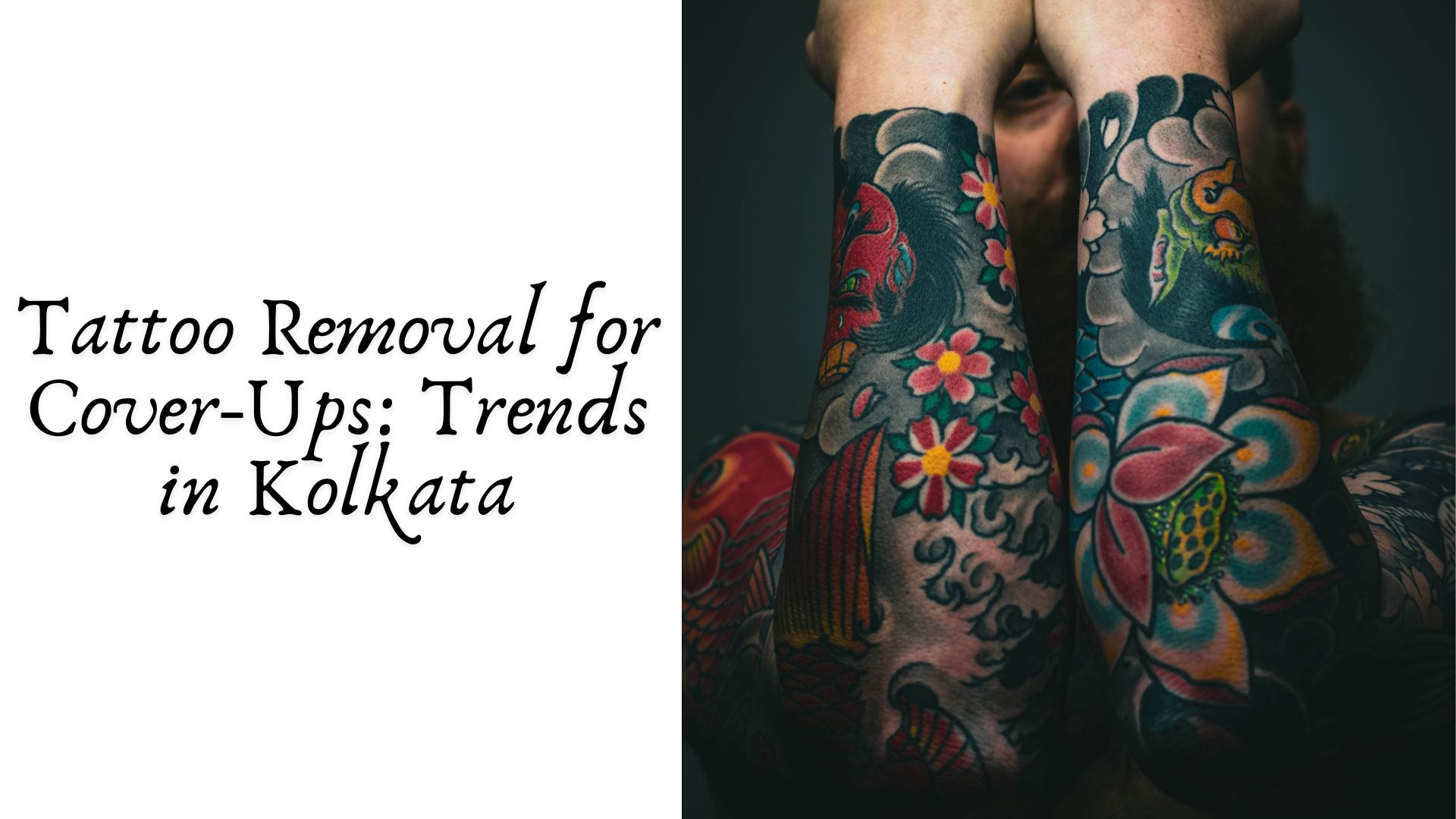 Tattoo Removal for Cover-Ups: Trends in Kolkata