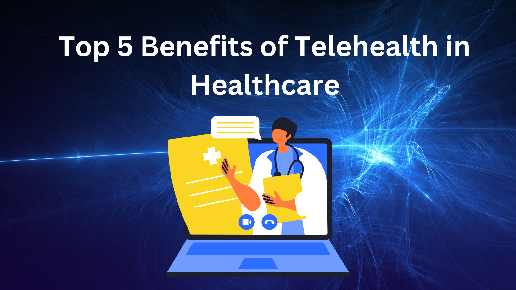 Top 5 Benefits of Telehealth in Healthcare