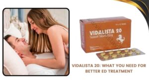 Vidalista 20: A Reliable Solution for Erectile Dysfunction