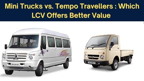 Mini Trucks vs Tempo Travellers Which LCV Offers Better Value