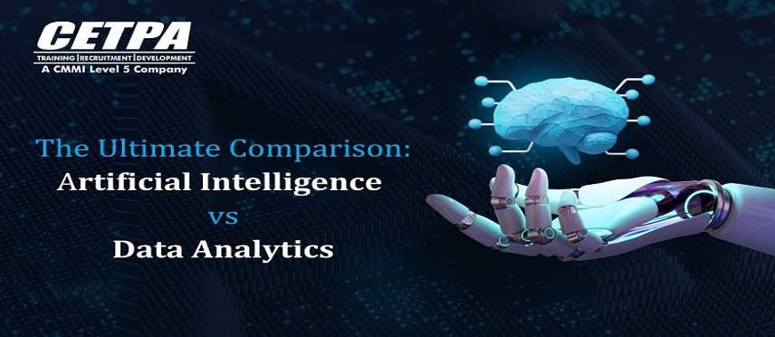 The Ultimate Comparison: Artificial Intelligence vs Data Analytics - CETPA Infotech