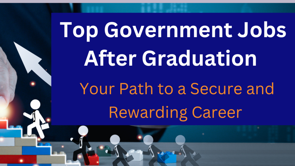 How to get a Government job after graduation?