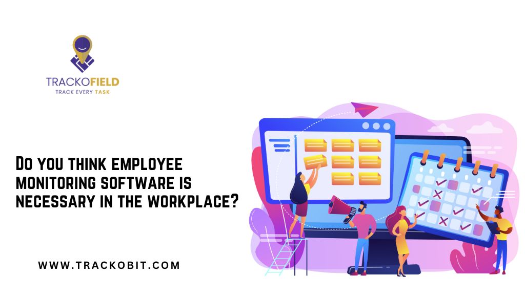 Do you think employee monitoring software is necessary in the workplace