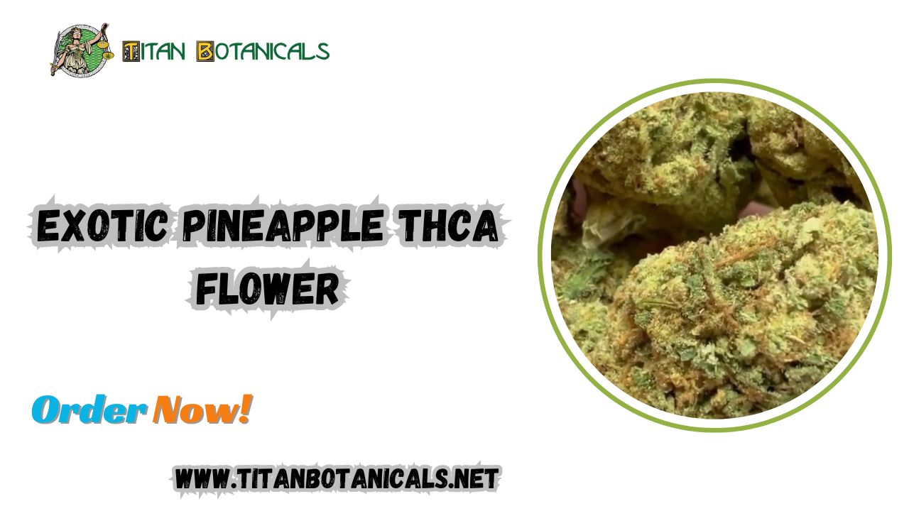 Exotic Pineapple THCA Flower