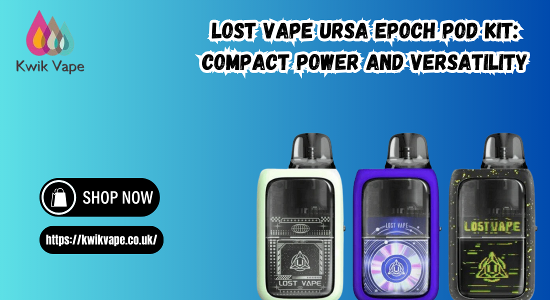 Lost Vape Ursa Epoch Pod Kit