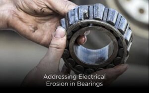 Addressing Electrical Erosion in Bearings