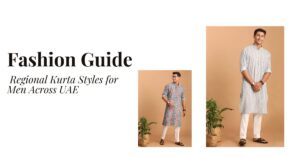 Explore Regional Kurta Styles for Men Across UAE