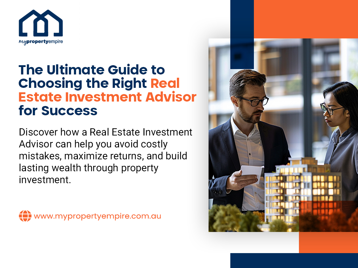 The Ultimate Guide to Choosing the Right Real Estate Investment Advisor for Success