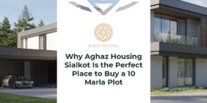 Aghaz Housing Society stands out, particularly when it comes to purchasing a 10 marla plot in Sialkot