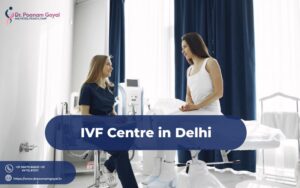 Best IVF Center in Delhi: Dr. Poonam Goyal