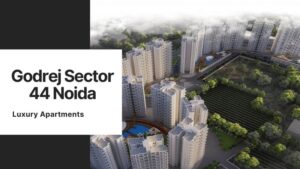 Godrej Sector 44 Noida