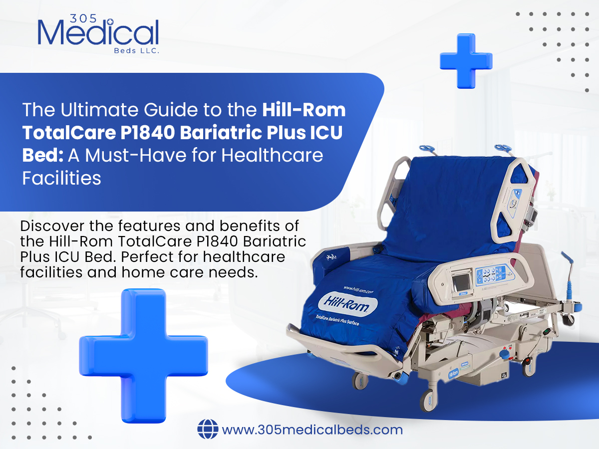 The Ultimate Guide to the Hill-Rom TotalCare P1840 Bariatric Plus ICU Bed: A Must-Have for Healthcare Facilities