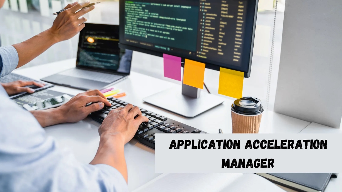 Application Acceleration Manager