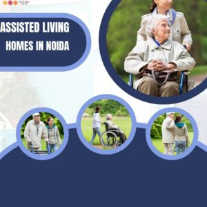 assisted living homes in Noida