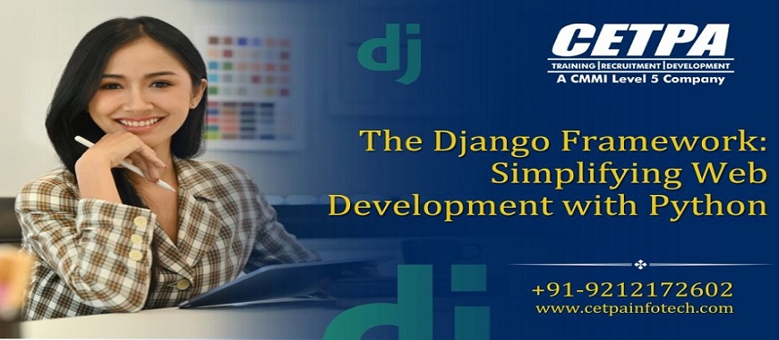 The Django Framework Simplifying Web Development with Python - CETPA Infotech