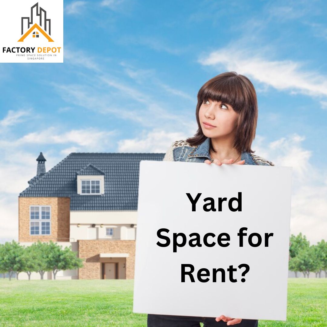 Open Yard for Rent in Singapore: Ideal Solutions for Your Business Needs